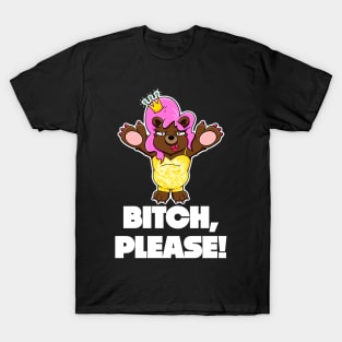 I won't eat you! - Bitch, Please T-Shirt